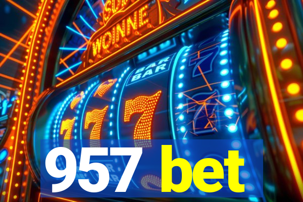 957 bet